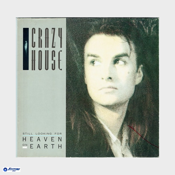 Crazy House - Still Looking For Heaven On Earth (1987)