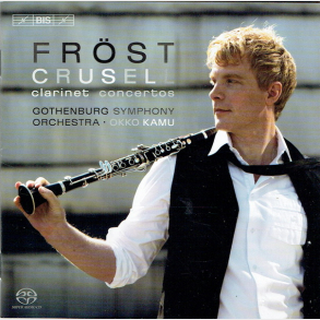 Crusell - Clarinet Concertos Martin Frost (2008) (SACD)