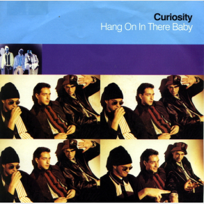 Curiosity - Hang On In There Baby (1992)