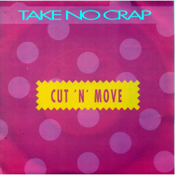 Cut 'n' Move - Take No Crap (1990)