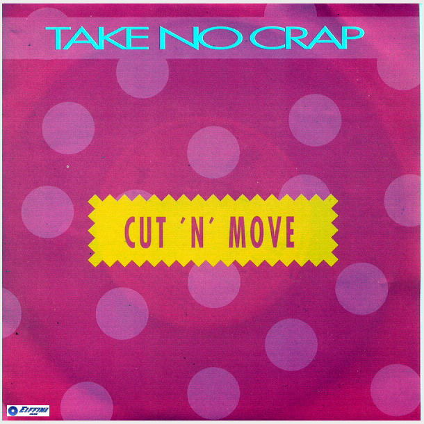 Cut 'n' Move - Take No Crap (1990)
