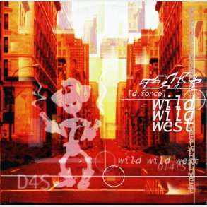 D4s (D-Force) - Wild, Wild, West (Black Paint Mix) (1994)