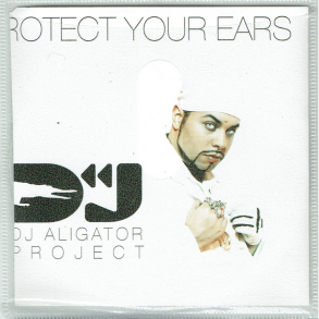 DJ Aligator Project - Protect Your Ears (2005)