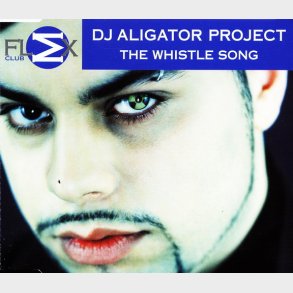 DJ Aligator Project - The Whistle Song (2000)