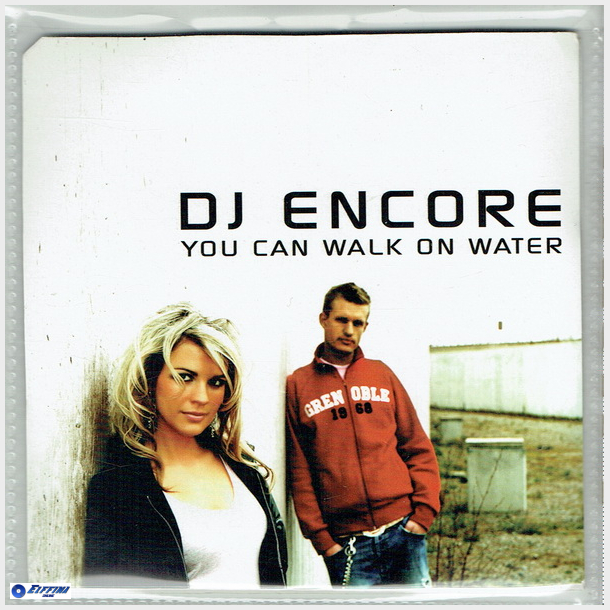 DJ Encore - You Can Walk On Water (2005)