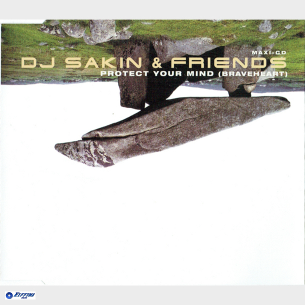 DJ Sakin &amp; Friends - Protect Your Mind (Braveheart) (1998)