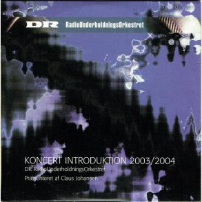 DR Radiounderholdnignsorkestret - Koncert Introduktion 2003-2004