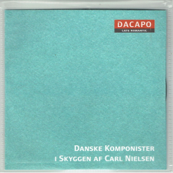 Dacapo Danske Komponister i Skyggen Af Carl Nielsen