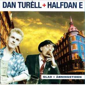 Dan Turéll & Halfdan E - Glad I bningstiden (1996)