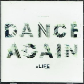 Dance Again Life Worship (2004)
