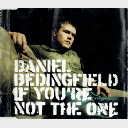Daniel Bedingfield - If You're Not The One (2002)