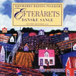 Danmarks Radios Pigekor - Efterrets Danske Sange De Fire rstider (2-4)