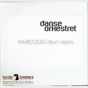 Danseorkestret - Bamboozled (Promo) (Album Version)