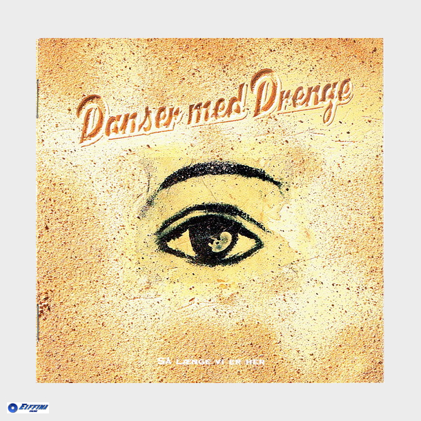 Danser Med Drenge - Så Længe Vi Er Her (1995)