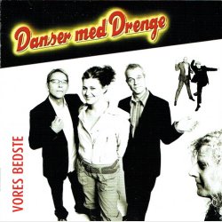 Danser Med Drenge - Vores Bedste (R 60060-2) (2006)