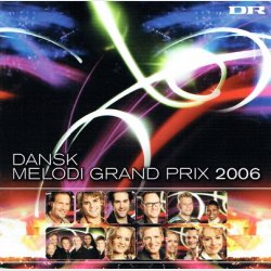 Dansk Melodi Grand Prix 2006 (2006)