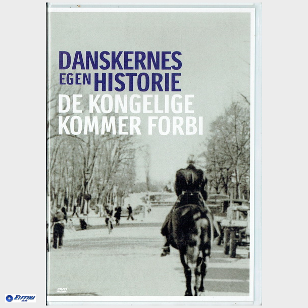 Danskernes Egen Historie - De Kongelige Kommer Forbi