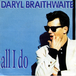 Daryl Braithwaite - All I Do (1988)