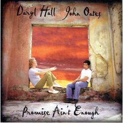 Daryl Hall &amp; John Oates - Promise Ain't Enough (1997) (Jewel)