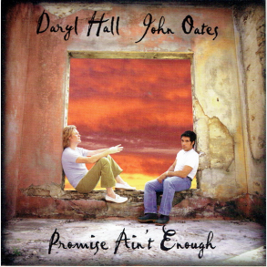 Daryl Hall & John Oates - Promise Ain't Enough (1997) (Jewel)