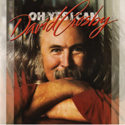 David Crosby - Oh Yes I Can (1989)