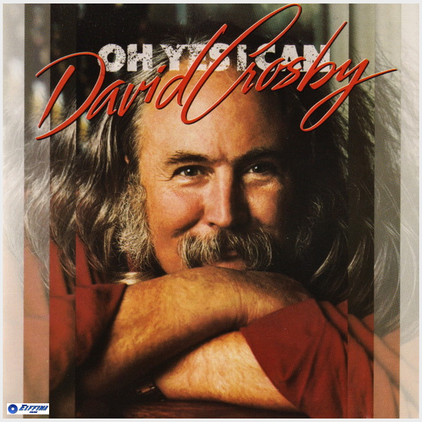David Crosby - Oh Yes I Can (1989)