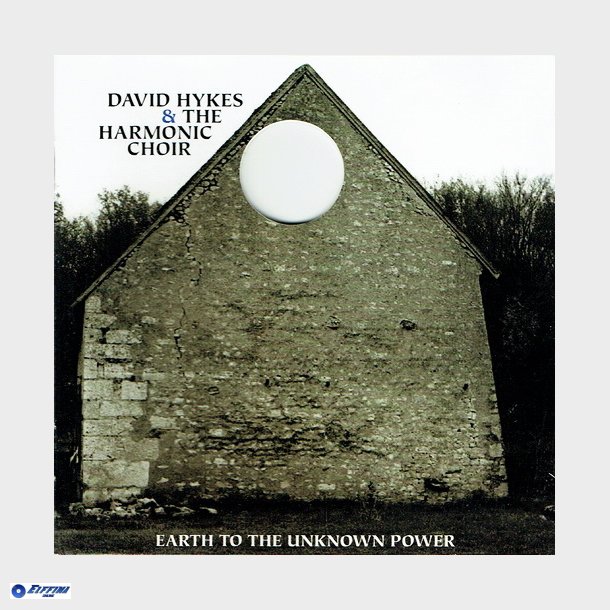 David Hykes &amp; The Harmonic Choir - Earth To The UInknown Power (1996)