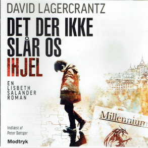 David Lagercrantz - Det Der Ikke Sl�r Os Ihjel (2015) (Jewel)