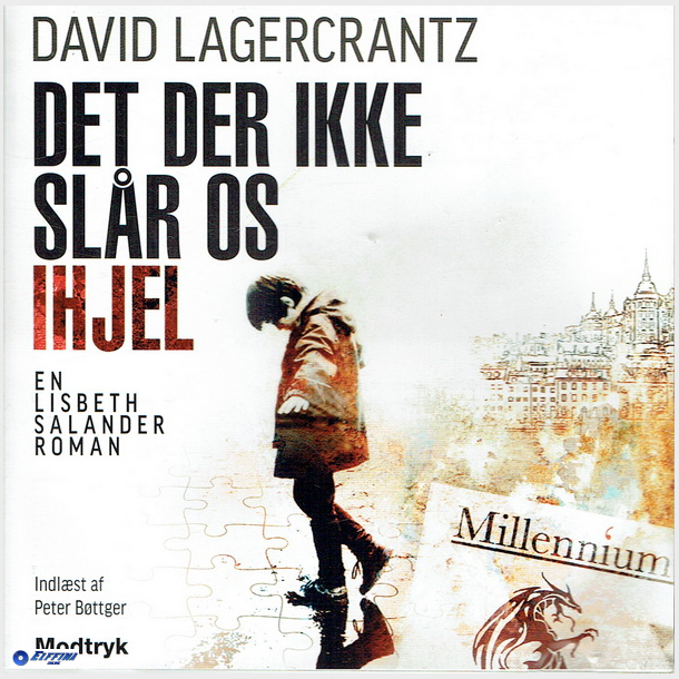 David Lagercrantz - Det Der Ikke Sl�r Os Ihjel (2015)