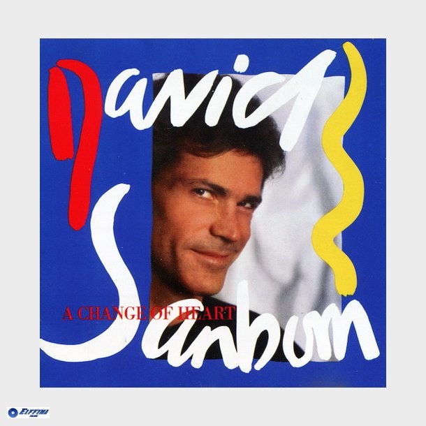 David Sanborn - A Change Of Heart (1987)