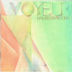 David Sanborn - Voyeur (1981)