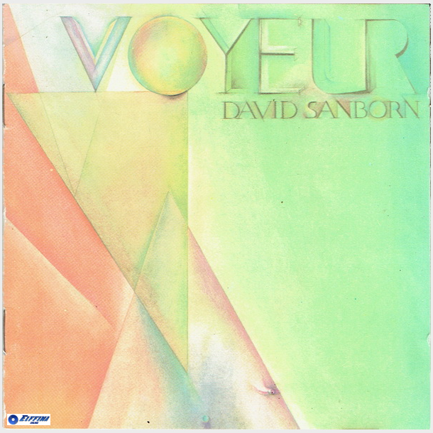 David Sanborn - Voyeur (1981)
