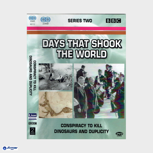 Days That Shook The World - Conspiracy To Kill &amp; Dinosaurs &amp; Duplicity (2005)