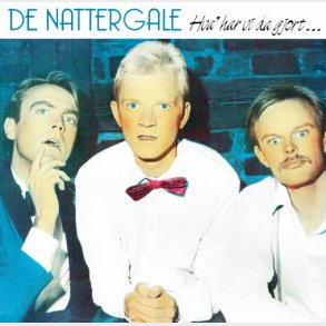 De Nattergale - Hva' Har Vi Da Gjort Siden Vi Ska' Ha'et S Godt (1989)