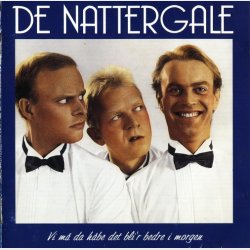 De Nattergale - Vi M� Da H�be Det Bli'r Bedre I Morgen (1992)