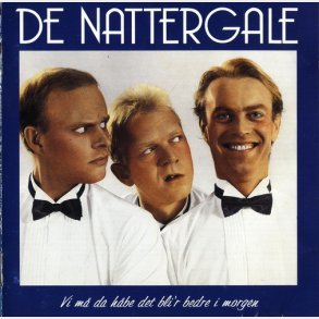 De Nattergale - Vi M Da Hbe Det Bli'r Bedre I Morgen (1992)