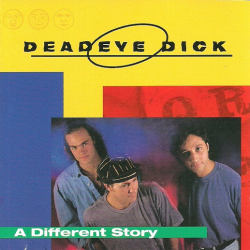 Deadeye Dick - A Different Story (1994)