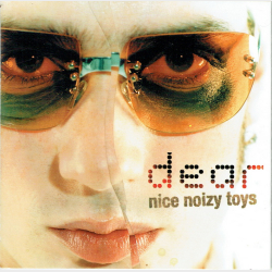 Dear - Nice Noizy Toys (To Scare The Ghosts Away) (2001)