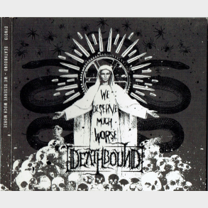Deathbound - We Deserve Much Worse (2006) (Digi)
