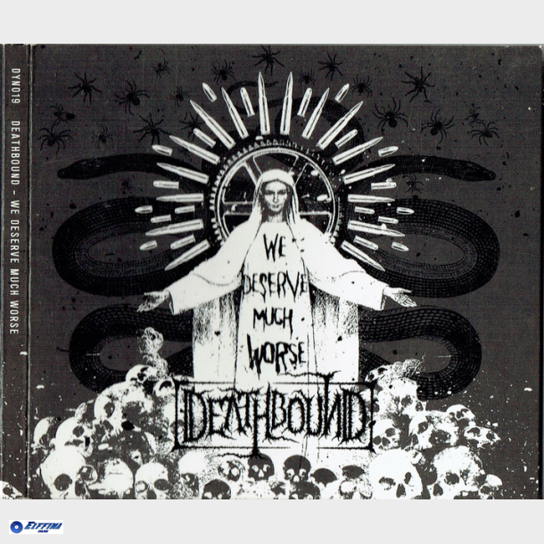 Deathbound - We Deserve Much Worse (2006) (Digi)