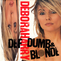 Deborah Harry - Def, Dumb &amp; Blonde (1989)