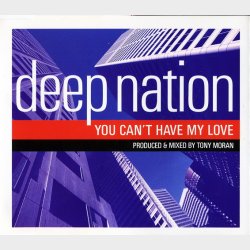 Deep Nation - You Can't Have My Love (Radio Mix) (1998)