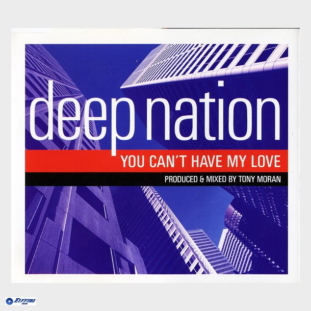 Deep Nation - You Can't Have My Love (Radio Mix) (1998)