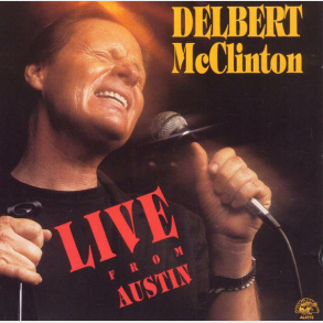 Delbert McClinton - Live From Austin (1989)