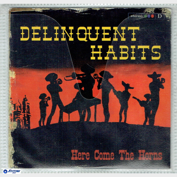 Delliquent Habits - Here Comes The Horns