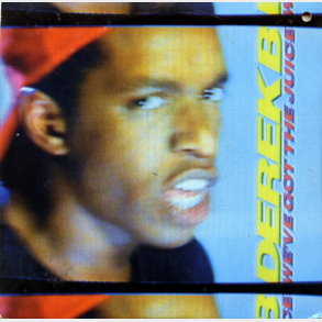 Derek B - We've Got The Juice (1988)