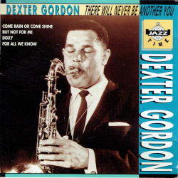 Dexter Gordon - There Will Never Be Another You (1967)