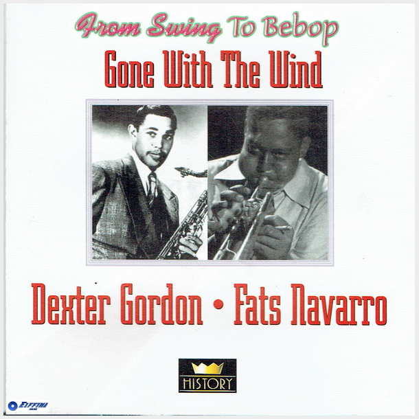 Dexter Gordon &amp; Fats Navarro - Gone With The Wind (History)
