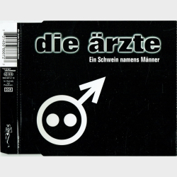 Die Arzte - Ein Schwein Namens Manner (1998)