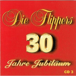Die Flippers - 30 Yahre Jubilum CD3